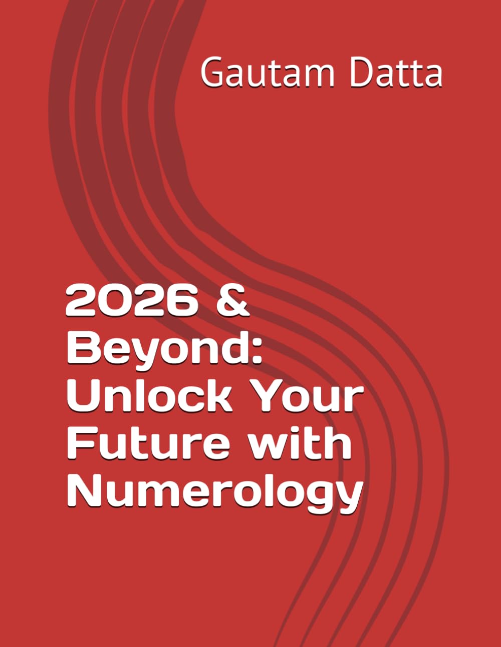 2026 & Beyond: Unlock Your Future with Numerology