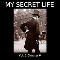 Couverture de My Secret Life: Volume One Chapter Six