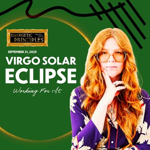 『Virgo Solar Eclipse 2025: "Working For It" + Horoscopes For All Signs』のカバーアート