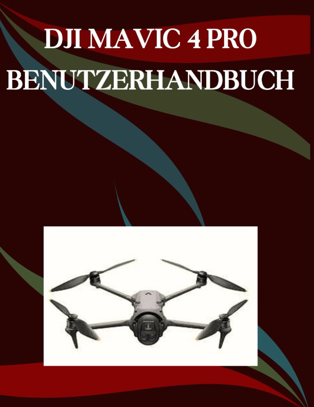 DJI Mavic 4 Pro Benutzerhandbuch: Eine Schritt-für-Schritt-Anleitung für Anfänger und Senioren mit wichtigen Kamerafunktionen, kreativen Techniken, Tipps, Tricks und mühelosen Videografie-Fähigkeiten