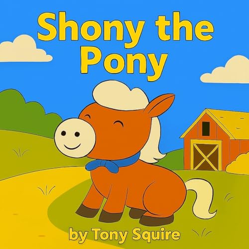 SHONY THE PONY (The Shony the Pony Stories Book 1) (English Edition)