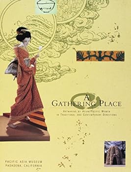 Paperback A gathering place: Artmaking by Asian/Pacific women in traditional and contemporary directions Book