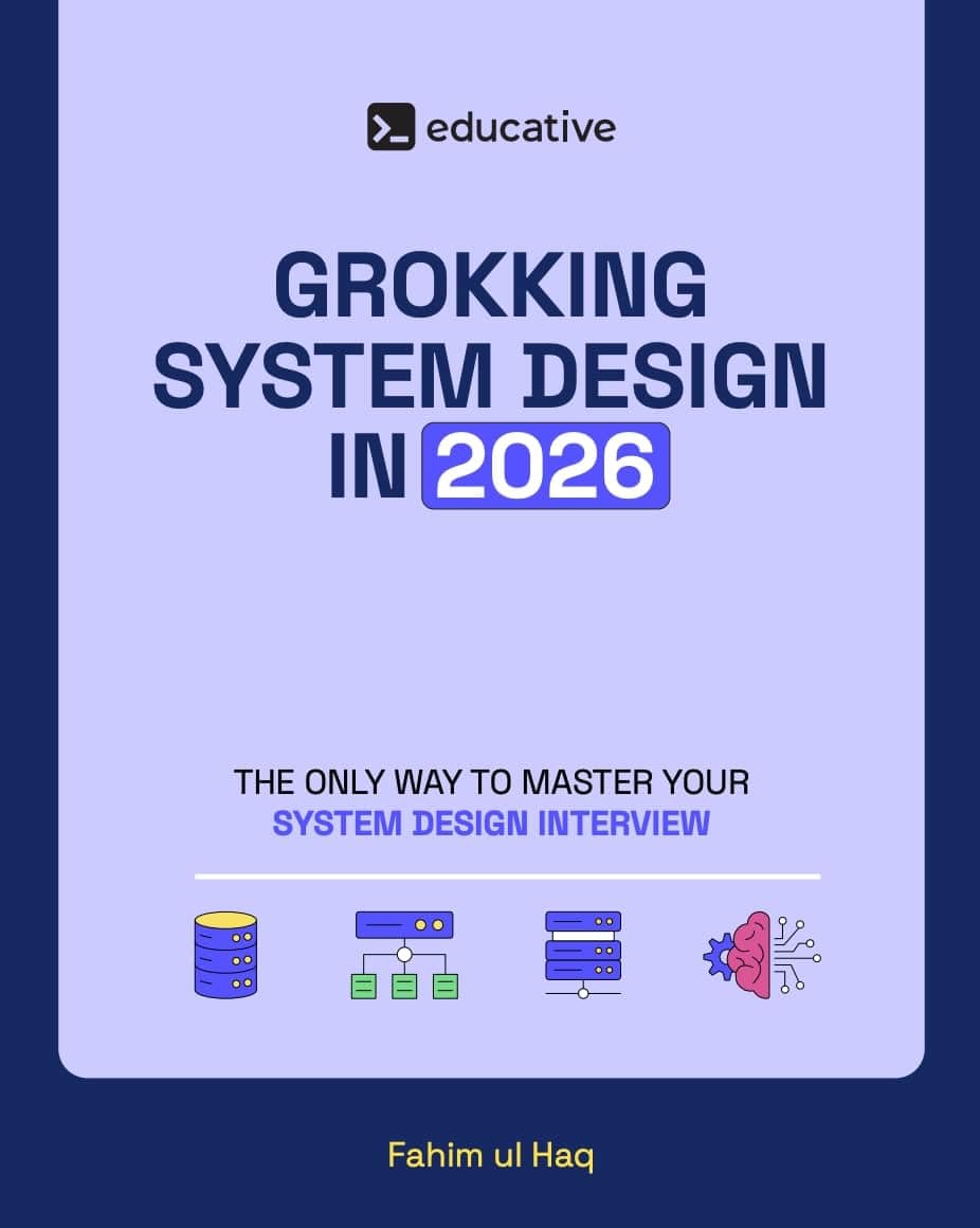 Grokking System Design in 2026: The Only Way to Master Your System Design Interview (English Edition)