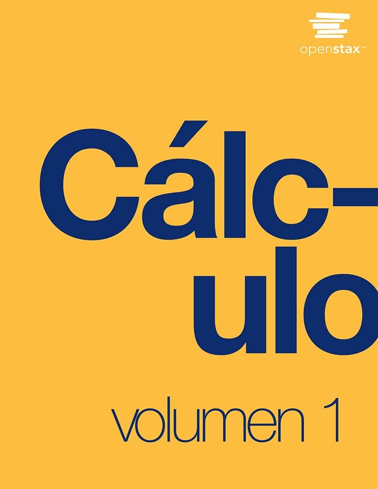 Cálculo Volumen 1 by OpenStax (Official paperback B&W print version) (Spanish Edition)