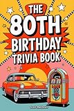The 80th Birthday Trivia Book