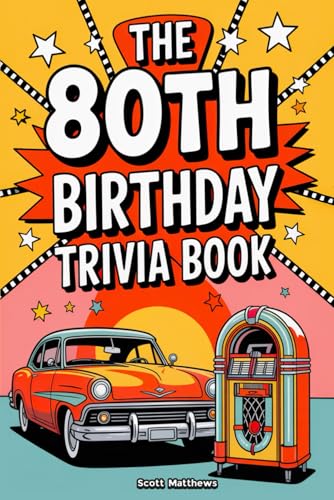 The 80th Birthday Trivia Book