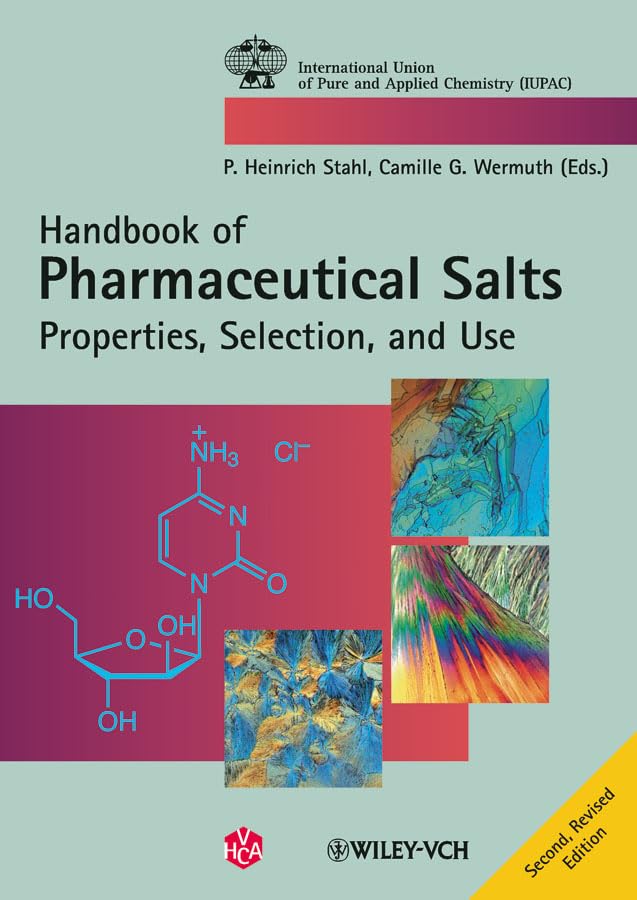 Pharmaceutical Salts: Properties, Selection, and Use      2nd Revised Edition