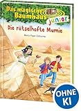 Das magische Baumhaus junior (Band 3) - Die rätselhafte Mumie: Entdecke mit Anne und Philipp das alte Agypten! - Kinderbuch ab 6 Jahren zum Vorlesen ... Selberlesen - Mit farbigen Illustrationen