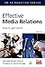 Effective Media Relations: How to Get Results (Public Relations in Practice Series)