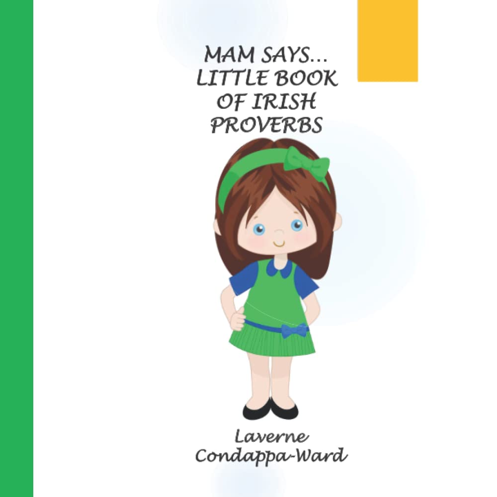 MAM SAYS Little Book Of Irish Proverbs: Irish wisdom for Everyone