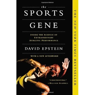 The Sports Gene: Inside the Science of Extraordinary Athletic Performance: Written by David Epstein, 2014 Edition, Publisher