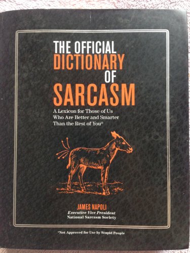 The Official Dictionary of Sarcasm: A Lexicon f... B00DPNWKP2 Book Cover
