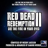  See The Fire In Your Eyes Theme (From \"Red Dead Redemption II\")