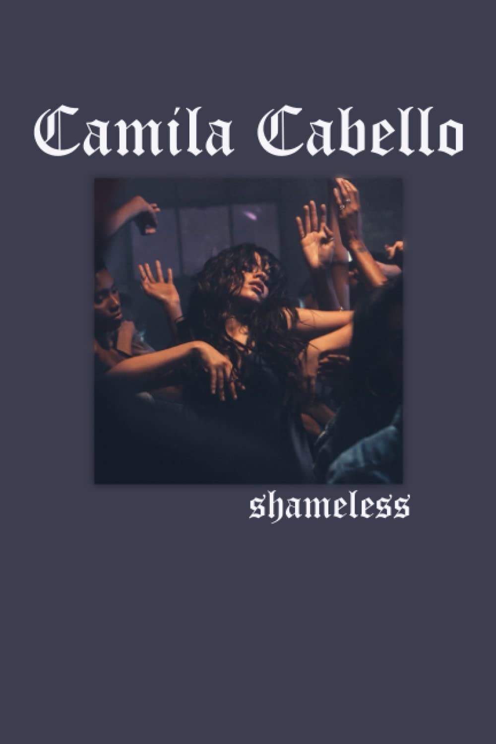 Camila Cabello Shameless: Camila Cabello Notebook 6 x 9 Inches , 110 Pages Paperback – 4 Mar. 2023