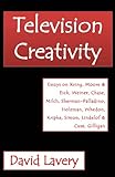 Television Creativity (English Edition) - David Lavery 