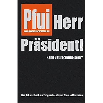 Pfui Herr Pr&auml;sident!