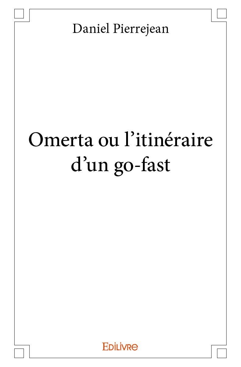 Omerta ou l'itinéraire d'un go-fast