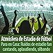 Atmósfera de un Estadio de Fútbol - Aplausos, Tambores, Sonidos de Ventiladores