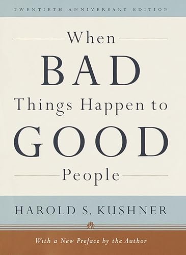 When Bad Things Happen to Good People: 20th Anniversary Edition, with a New Preface by the Author