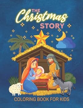 The Christmas Story Coloring Book for Kids: The True Meaning of Christmas | Holiday Book for Children | Bible Story according to the Matthew and Luke Gospel