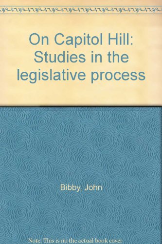 On Capitol Hill: Studies in the legislative pro... B0000CNJG7 Book Cover