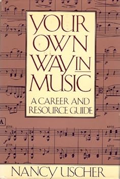 Hardcover Your Own Way in Music: A Career and Resource Guide Book