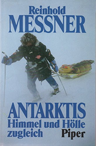 Antarktis. Himmel und Hölle zugleich. [German] 3492033474 Book Cover