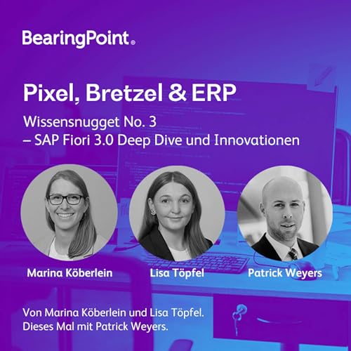 Pixel, Bretzel & ERP: Wissensnugget No. 3 – SAP Fiori 3.0 Deep Dive und Innovationen
