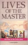 Lives of the Master: The Rest of the Jesus Story