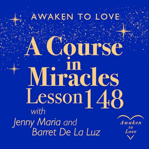 ACIM Lesson 148, A Course in Miracles 🌟