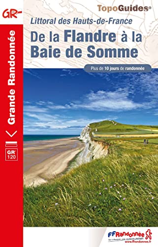 De la Flandre à la Baie de Somme: Littoral des Hauts-de-France
