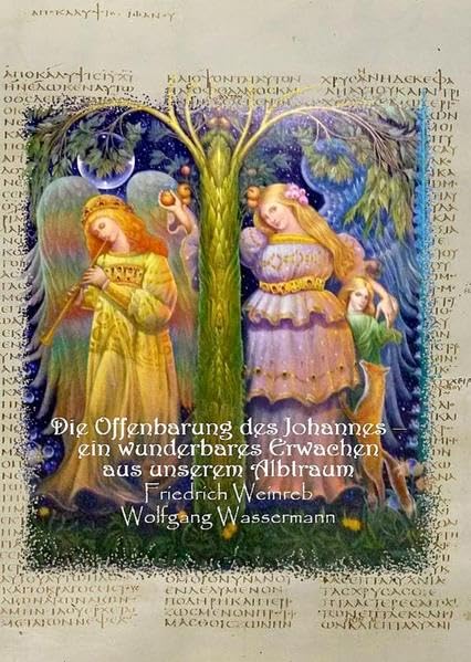 Die Offenbarung des Johannes - ein wunderbares Erwachen aus unserem Albtraum: 1) Das Buch mit sieben Siegeln - die geheime Offenbarung des Johannes. ... dem Bauplan der Genesis. Wolfgang Wassermann