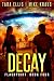 Decay: Book 4 in the Thrilling Post-Apocalyptic Survival Series: (Flashpoint - Book 4)