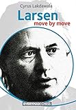  Larsen: Move by Move (Everyman Chess)