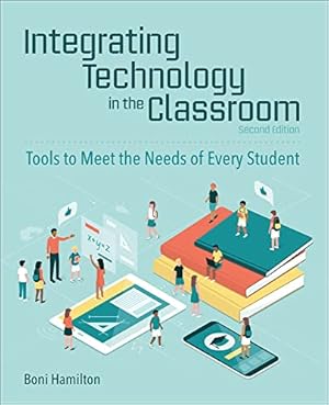 Book cover Integrating Technology in the Classroom: Tools to Meet the Needs of Every Student