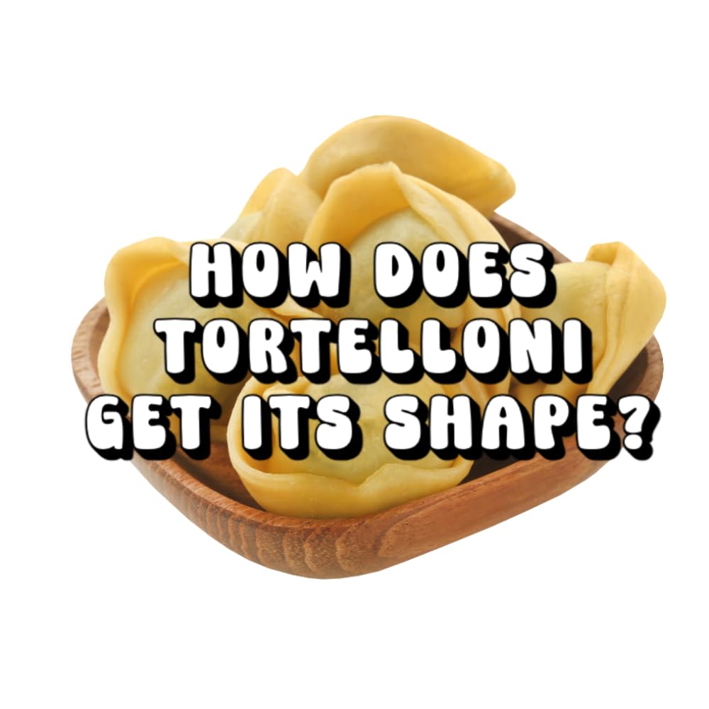 How Does Tortelloni Get Its Shape?