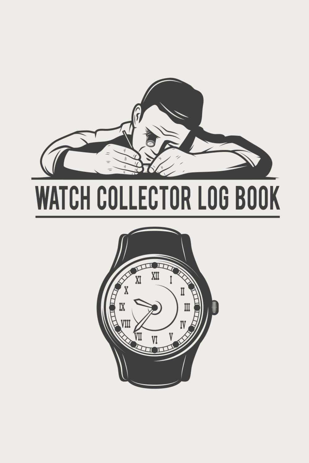 Watch Collector Log Book: Vintage and Luxury wrist watch collection journal logbook for collecting | Record, track and keep inventory of your Watches and repairers With Vintage Cover