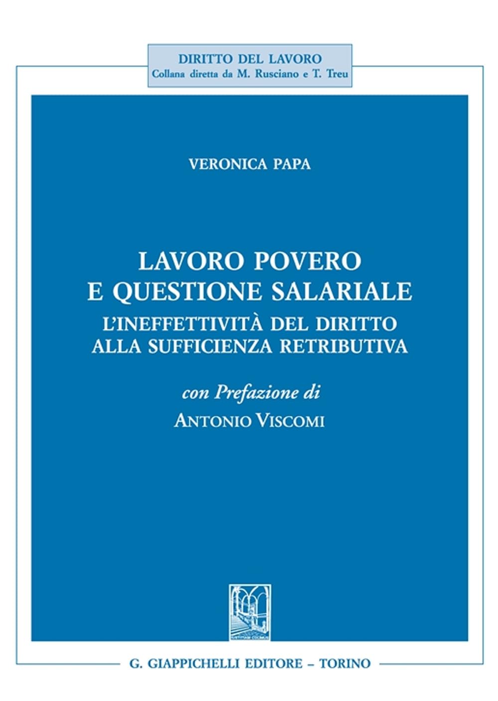 Lavoro Povero E Questione Salariale. L'ineffettività Del Diritto Alla Sufficienza Retributiva - 4