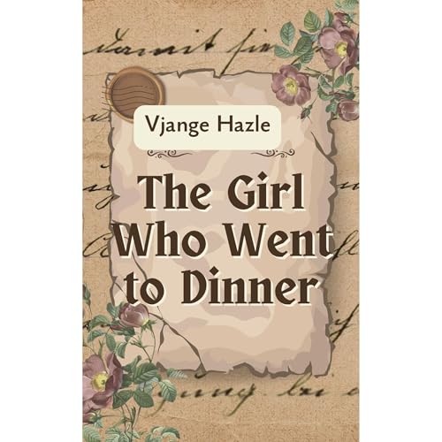 The Girl Who Went to Dinner by Vjange Hazle episode artwork