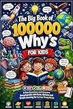The Big Book of 100000 Why’s for Kids: A Fun Questions and Answers Encyclopedia with Facts, Quizzes, and Simple Learning for Curious Young Minds