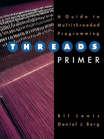 Threads Primer: A Guide to Multithreaded Programming