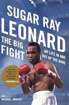 The Big Fight: My Life In and Out of the Ring