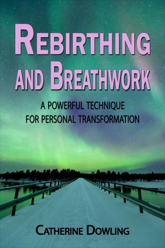 Rebirthing And Breathwork A Powerful Technique For Personal Transformation Kindle Edition By Dowling Catherine Religion Spirituality Kindle Ebooks Amazon Com Rebirthing And Breathwork A Powerful Technique For Personal Transformation Kindle Edition By Dowling Catherine Religion Spirituality Kindle Ebooks Amazon Com