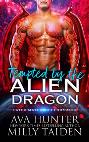 Tempted by the Alien Dragon: A Fated Mates Sci Fi Romance (Sci Fi Alien Dragon)