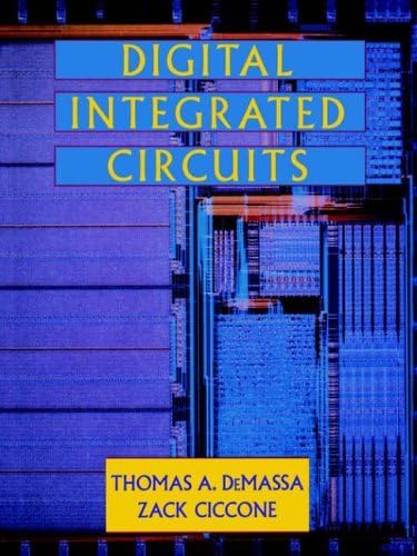 Digital Integrated Circuits (Electrical & Electronics Engr) by Thomas A. DeMassa (2008-12-08)