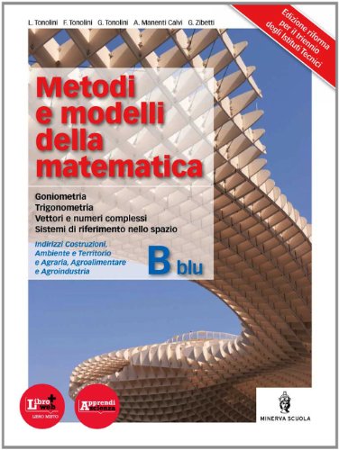  Metodi e modelli della matematica. Vol. B blu. Per le Scuole superiori. Con espansione online