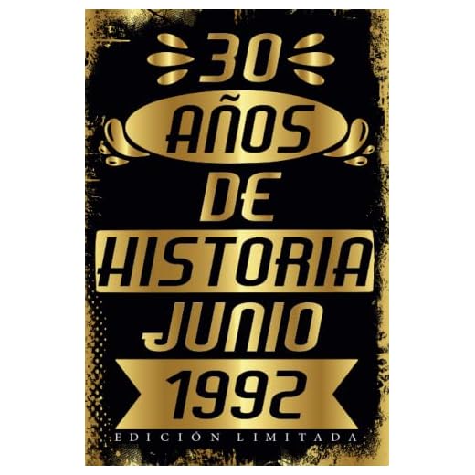 CUADERNO, 30 AÑOS DE HISTORIA JUNIO 1992 EDICIÓN LIMITADA: Cuaderno de cumpleaños de 30 años para mujeres y hombres, ideas de cumpleaños de 30 años, ... regalo Para la esposa, novia, mujer, La madre