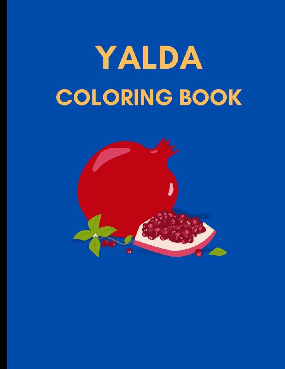 Yalda Coloring Book: 50 Exciting Designs to Celebrate Shab-e Yalda (Persian Culture Coloring Books)