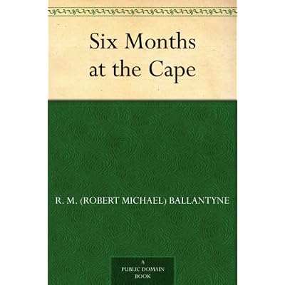 Six Months at the Cape