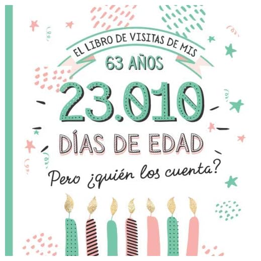 El libro de visitas de mis 63 años: Decoración y regalos originales para el 63 cumpleaños – Ideas para hombre y mujer - 63 años en días - Libro de firmas para felicitaciones y fotos de los invitados